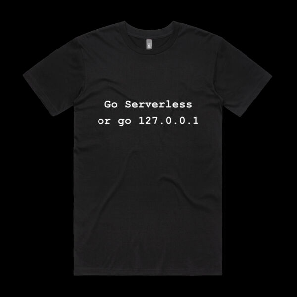 Go Serverless or go 127.0.0.1 (Organic Tee) Thumbnail